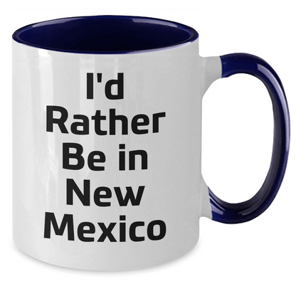 Funny New Mexico Gifts, I'd Rather Be In New Mexico Two Tone Coffee Mug for New Mexico Lovers, Graduation Unique Gifts from Friends to Family - Victory Thru Vision 