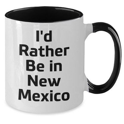 Funny New Mexico Gifts, I'd Rather Be In New Mexico Two Tone Coffee Mug for New Mexico Lovers, Graduation Unique Gifts from Friends to Family - Victory Thru Vision 
