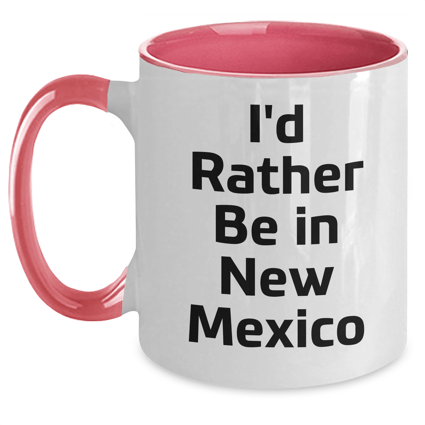 Funny New Mexico Gifts, I'd Rather Be In New Mexico Two Tone Coffee Mug for New Mexico Lovers, Graduation Unique Gifts from Friends to Family - Victory Thru Vision 