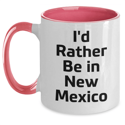 Funny New Mexico Gifts, I'd Rather Be In New Mexico Two Tone Coffee Mug for New Mexico Lovers, Graduation Unique Gifts from Friends to Family - Victory Thru Vision 
