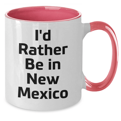 Funny New Mexico Gifts, I'd Rather Be In New Mexico Two Tone Coffee Mug for New Mexico Lovers, Graduation Unique Gifts from Friends to Family - Victory Thru Vision 