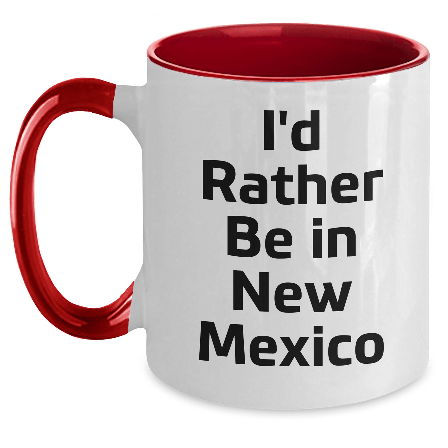 Funny New Mexico Gifts, I'd Rather Be In New Mexico Two Tone Coffee Mug for New Mexico Lovers, Graduation Unique Gifts from Friends to Family - Victory Thru Vision 
