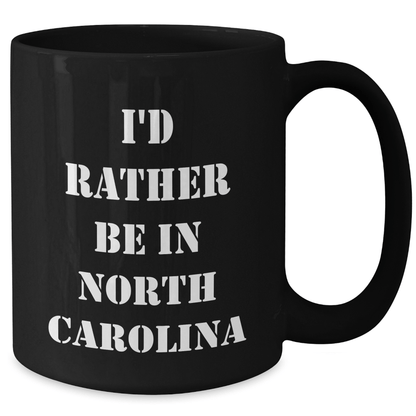 Funny North Carolina Gifts for Men from Friends, 'I'd Rather Be In North Carolina' Black Coffee Mug for Graduation - Victory Thru Vision 