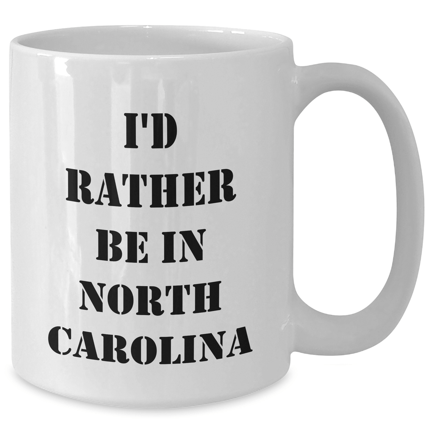 Funny North Carolina Gifts from I'd Rather Be In North Carolina, White Coffee Mug for Graduation, Gifts for North Carolina Lovers - Victory Thru Vision 