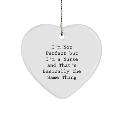 Funny Nurse Gifts from Friends for Christmas - 'I'm Not Perfect' Heart Ornament, Gifts for Nurse - Victory Thru Vision 