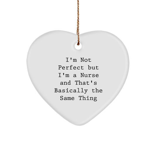 Funny Nurse Gifts from Friends for Christmas - 'I'm Not Perfect' Heart Ornament, Gifts for Nurse - Victory Thru Vision 