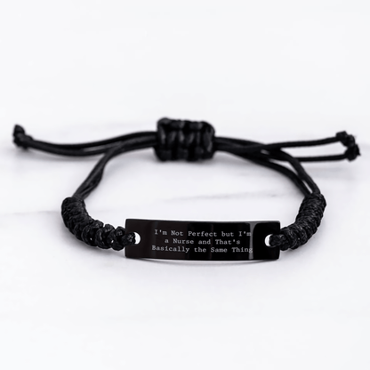 Funny Nurse Gifts: I'm Not Perfect But I'm A Nurse And That's Basically The Same Thing Quote Rope Bracelet for Women, Gifts from Mom, Gifts for Nurse, Mother's Day Unique Gifts - Victory Thru Vision 