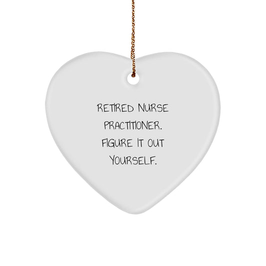 Funny Nurse Practitioner Gifts from Friends and Family - Retired Nurse Practitioner Quote Heart Ornament for Christmas - Victory Thru Vision
