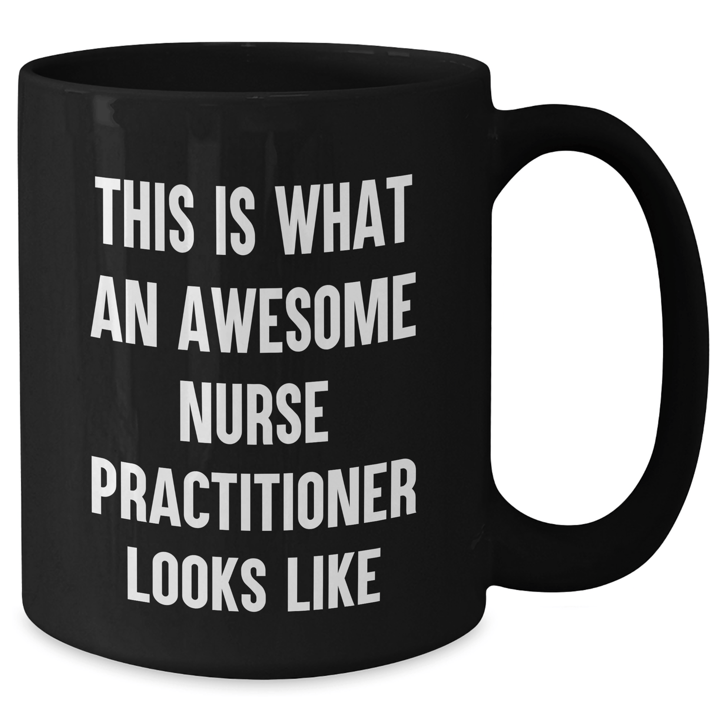 Funny Nurse Practitioner Gifts from Friends for Graduation Unique Gifts - Black Coffee Mug - This Is What An Awesome Nurse Practitioner Looks Like - Victory Thru Vision