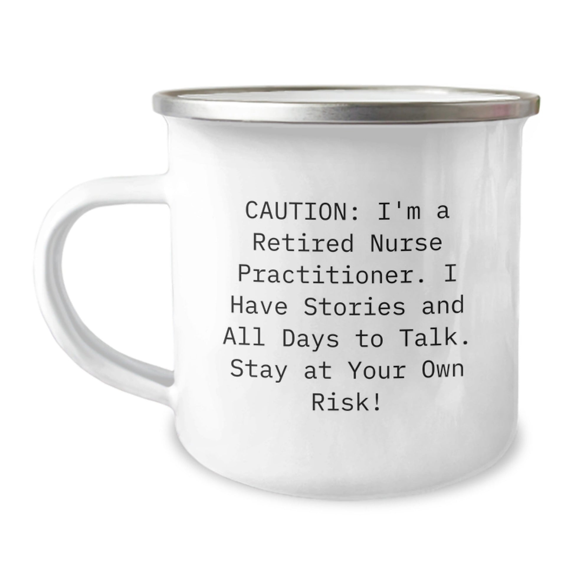 Funny Nurse Practitioner Gifts from Friends to Men Women Coworkers Family - 'Caution: I'm A Retired Nurse Practitioner...' 12 oz Camping Mug for Graduation - Victory Thru Vision