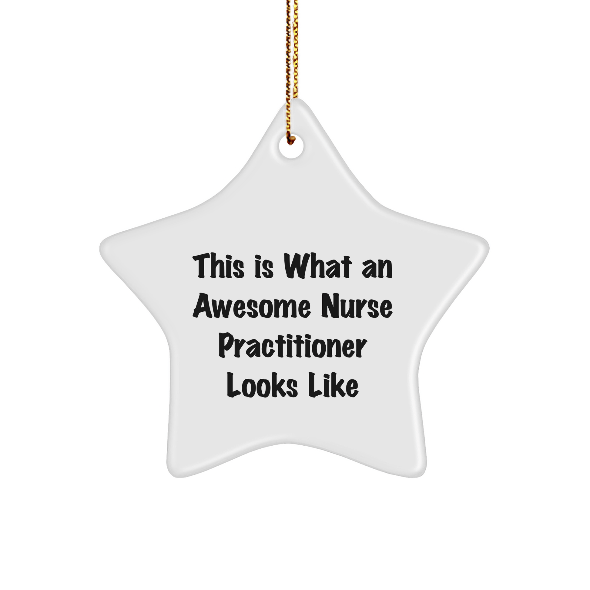 Funny Nurse Practitioner Gifts, This Is What An Awesome Nurse Practitioner Looks Like, Star Ornament, Gifts from Family, Gifts for Nurse Practitioner, Christmas Unique Gifts - Victory Thru Vision