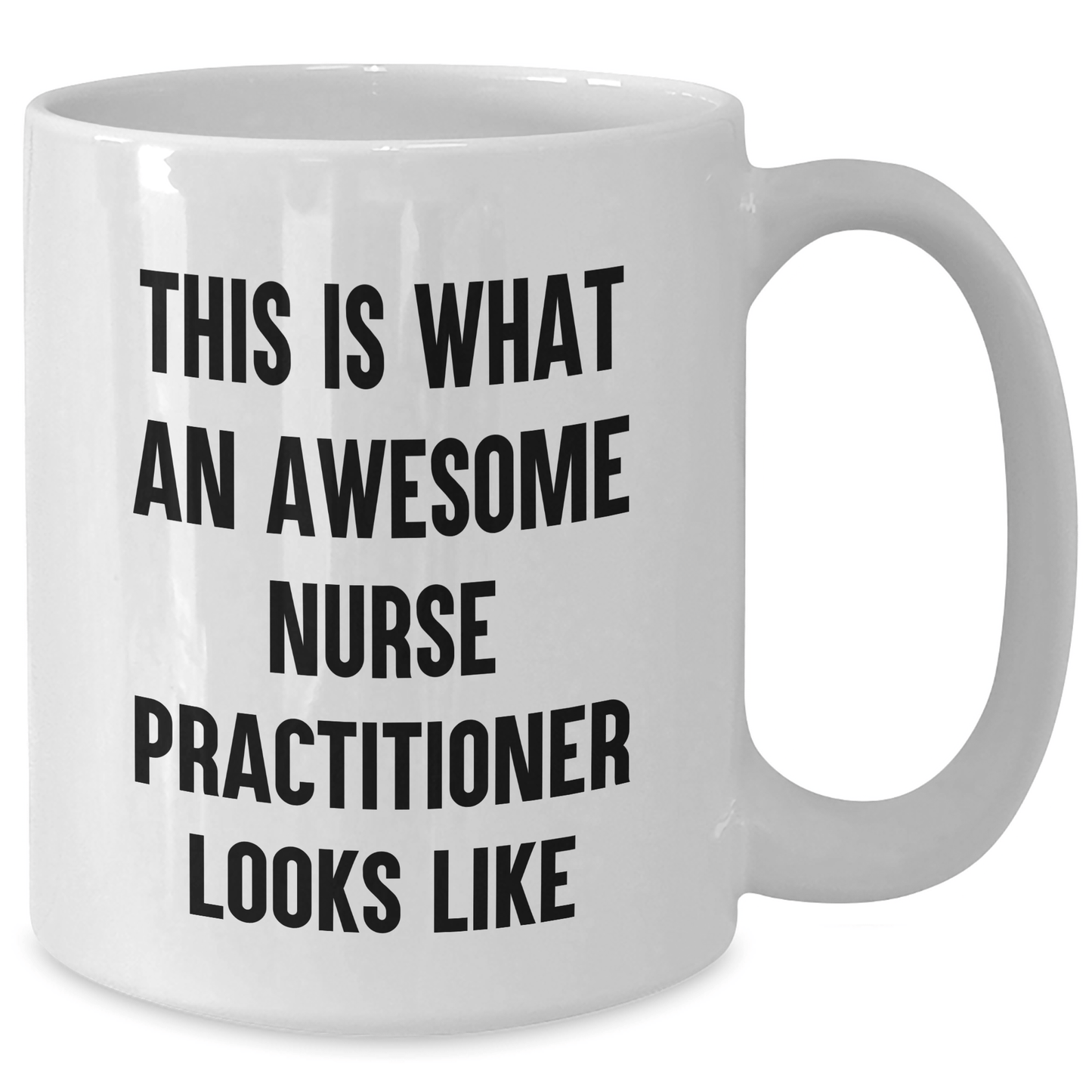 Funny Nurse Practitioner White Coffee Mug Gifts from Family to New Grad - Victory Thru Vision