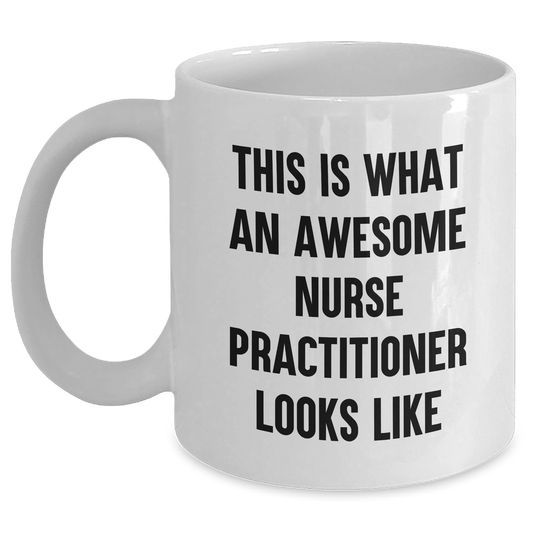 Funny Nurse Practitioner White Coffee Mug Gifts from Family to New Grad - Victory Thru Vision