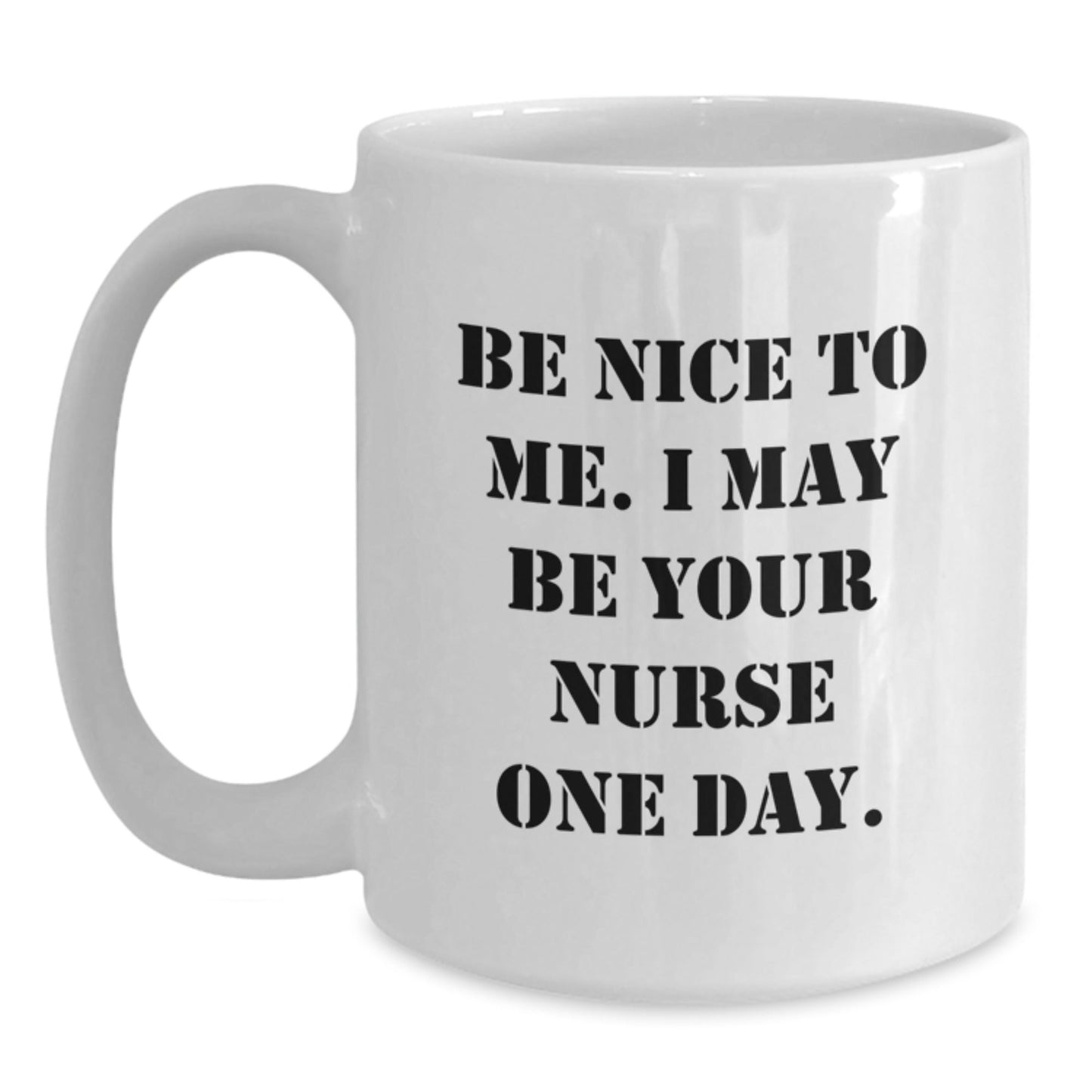 Funny Nurse Quote White Coffee Mug Gifts from Friends or Family for Birthday - Victory Thru Vision