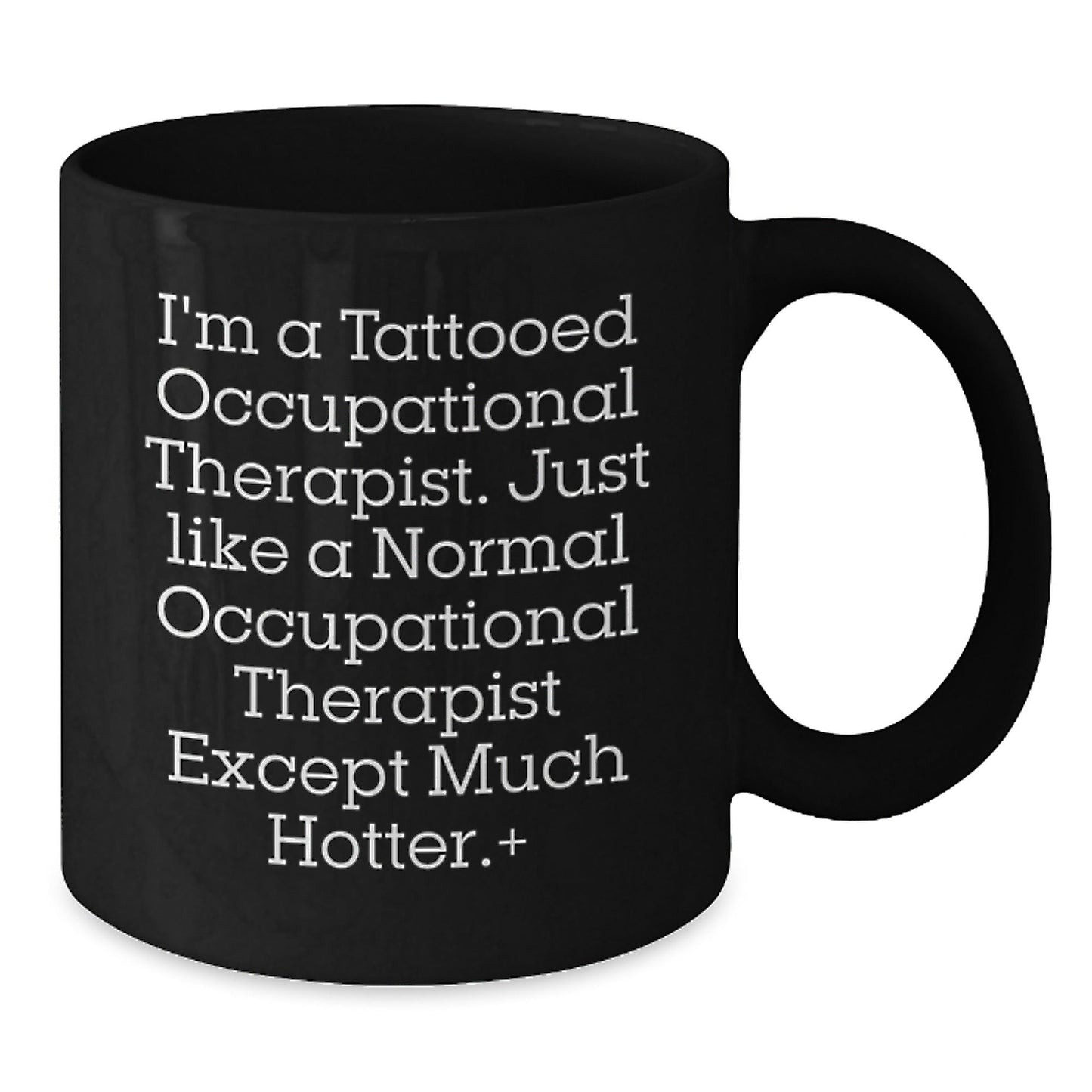 Funny Occupational Therapist Gifts for Men from Friends - I'm A Tattooed Occupational Therapist... Black Coffee Mug, Graduation Unique Gifts for Occupational Therapist - Victory Thru Vision