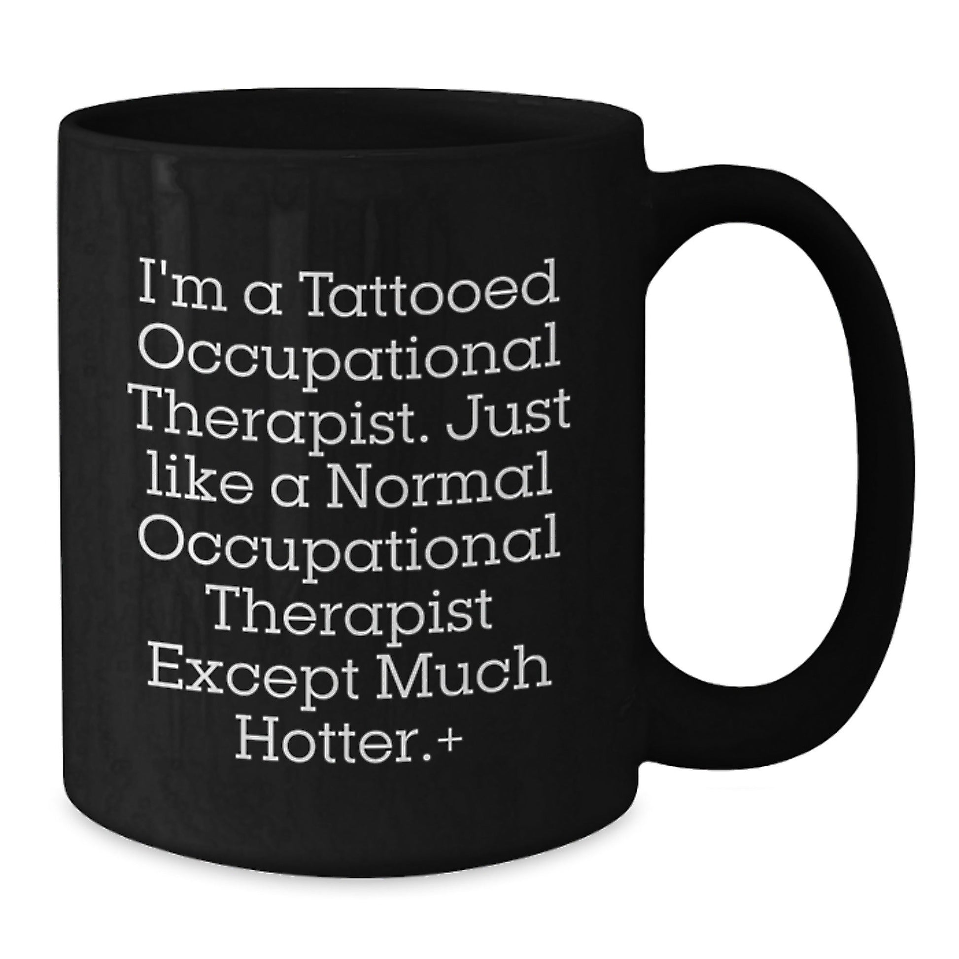 Funny Occupational Therapist Gifts for Men from Friends - I'm A Tattooed Occupational Therapist... Black Coffee Mug, Graduation Unique Gifts for Occupational Therapist - Victory Thru Vision