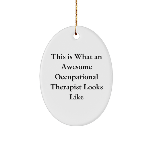 Funny Occupational Therapist Gifts from Friends - This Is What An Awesome Occupational Therapist Looks Like Oval Ornament for Christmas - Victory Thru Vision