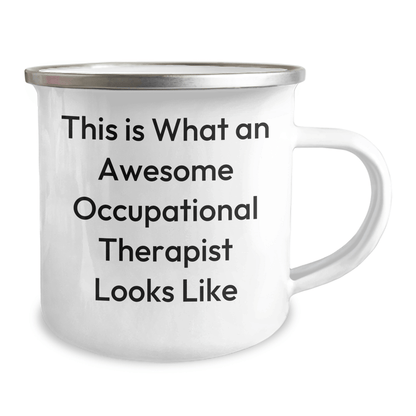 Funny Occupational Therapist Gifts from Friends Unique Camping Mug for Graduation, This Is What An Awesome Occupational Therapist Looks Like Quote, 12 oz Stainless Steel with Enamel Finish - Victory Thru Vision