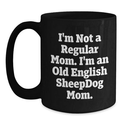 Funny Old English SheepDog Mom Gifts for Graduation from Friends, Family, or Coworkers - Unique Black Coffee Mug - Victory Thru Vision