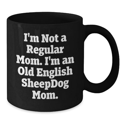 Funny Old English SheepDog Mom Gifts for Graduation from Friends, Family, or Coworkers - Unique Black Coffee Mug - Victory Thru Vision