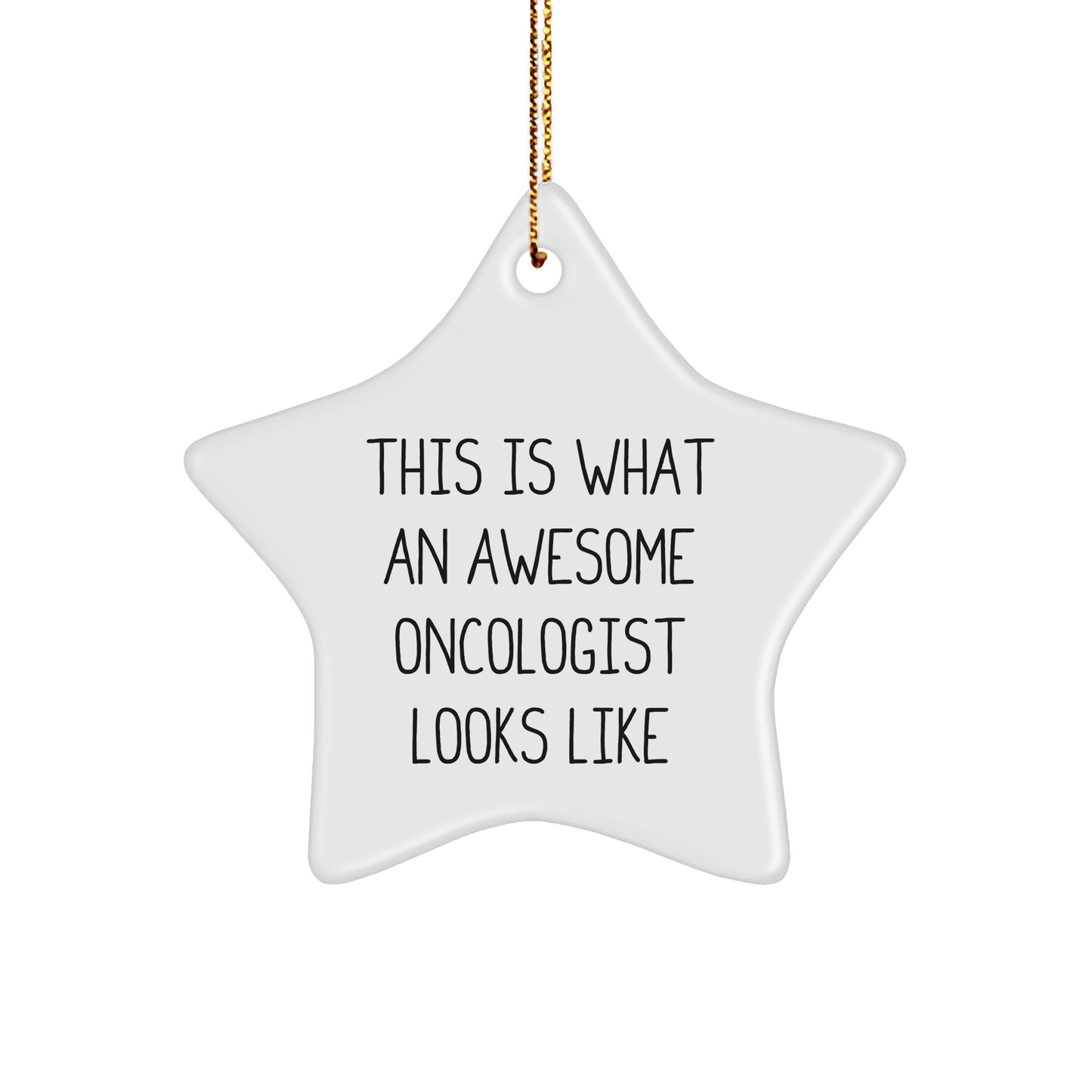 Funny Oncologist Gifts - This Is What An Awesome Oncologist Looks Like Star Ornament for Christmas - Victory Thru Vision 