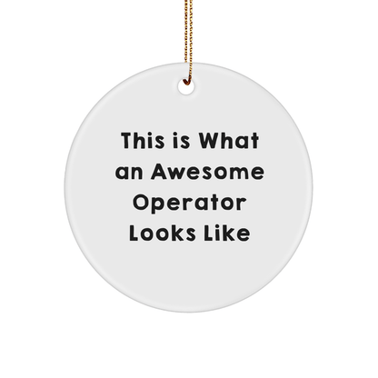 Funny Operator Gifts from Men to Christmas Circle Ornaments with Quote 'This Is What An Awesome Operator Looks Like' for Operator Friends - Victory Thru Vision 