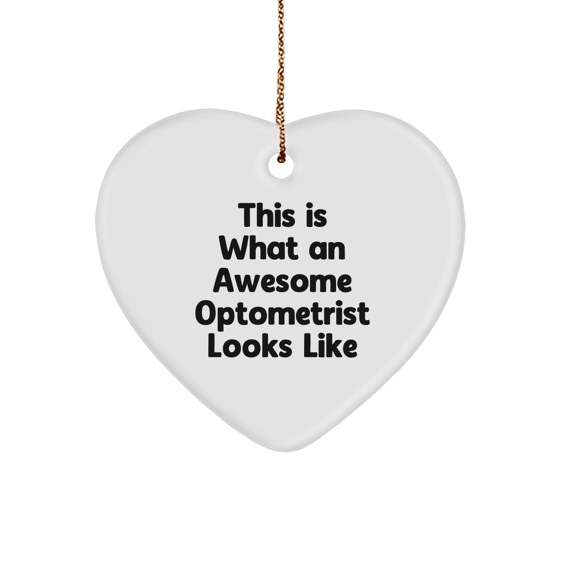 Funny Optometrist Gifts, 'This Is What An Awesome Optometrist Looks Like' Heart Ornament, Christmas Unique from Friends - Victory Thru Vision 