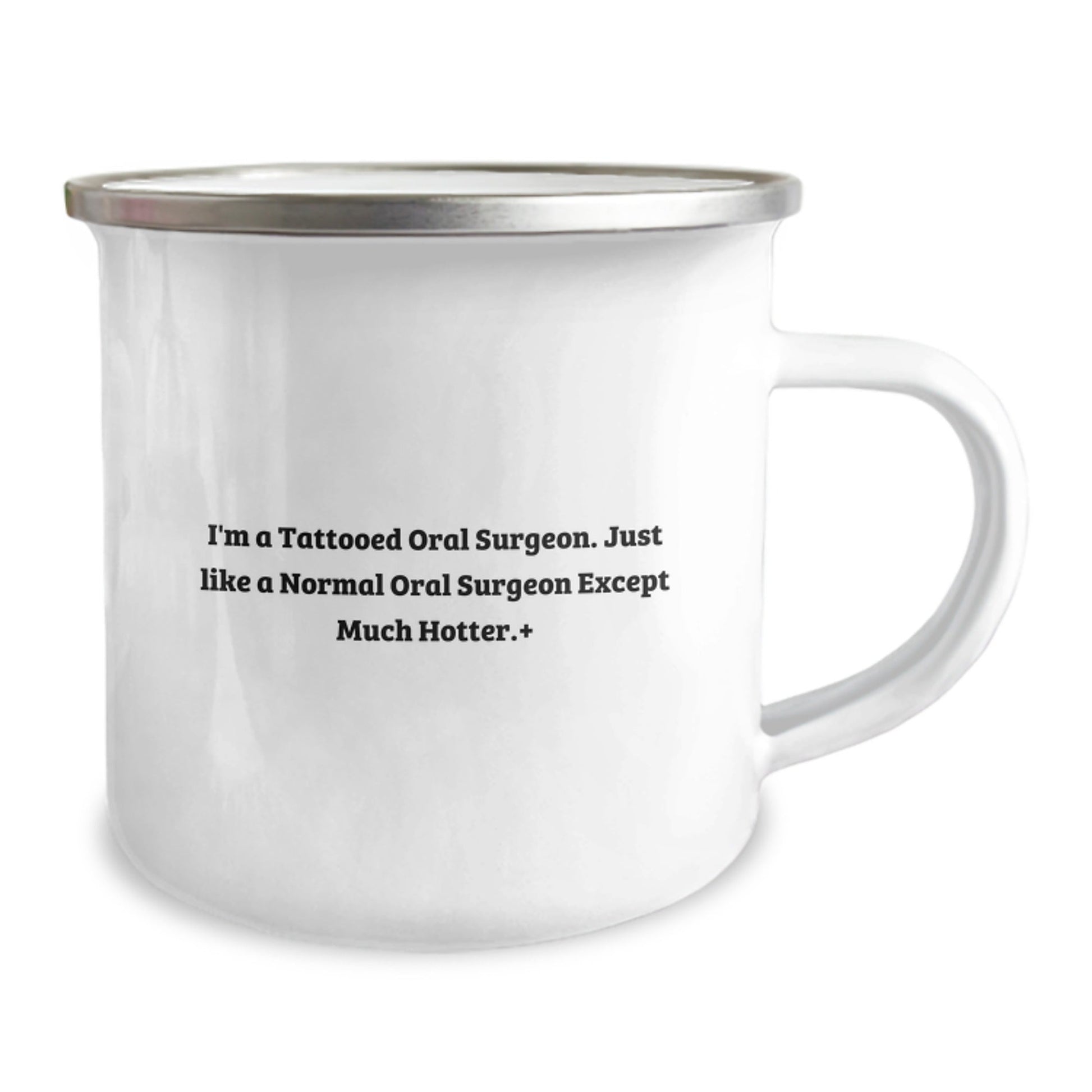 Funny Oral Surgeon Gifts for Men, I'm A Tattooed Oral Surgeon. Just Like A Normal Oral Surgeon Except Much Hotter., Graduation Unique Gifts from Friends, Camping Mug for Oral Surgeon - Victory Thru Vision