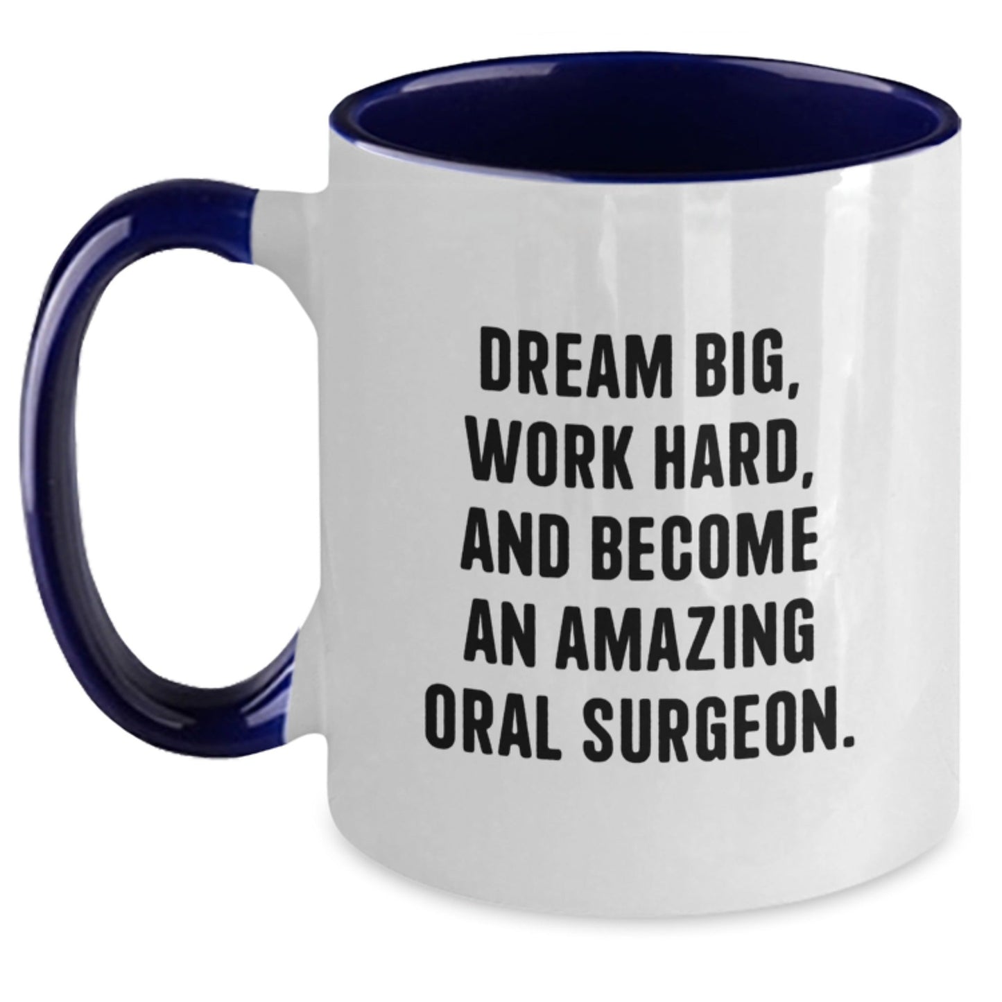 Funny Oral Surgeon Gifts from Friends - Dream Big, Work Hard, And Become An Amazing Oral Surgeon. Two Tone Coffee Mug for Birthday - Victory Thru Vision