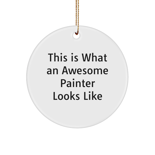 Funny Painter Gifts from Friends for Christmas - Circle Ornament This Is What An Awesome Painter Looks Like, Unique Present for Painter Men or Women - Victory Thru Vision 