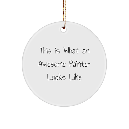 Funny Painter Gifts, This Is What An Awesome Painter Looks Like Circle Ornament for Christmas, Gifts from Men to Painter Friends and Family - Victory Thru Vision 