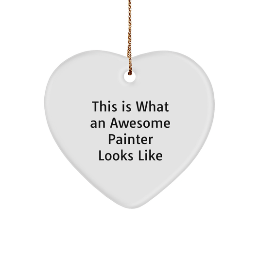 Funny Painter Gifts - 'This Is What An Awesome Painter Looks Like' Heart Ornament for Christmas, Gifts from Friends to Family - Victory Thru Vision 