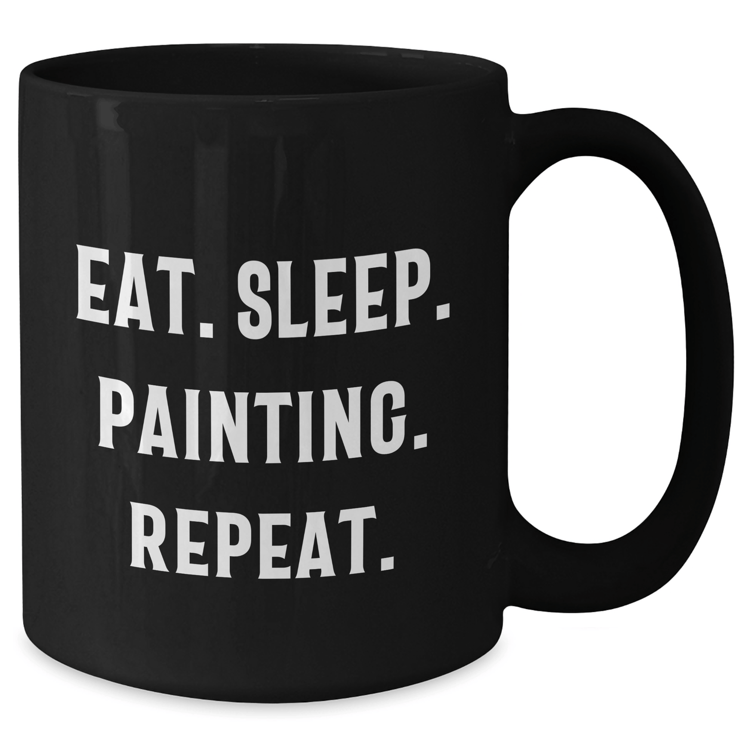 Funny Painting Gifts for Men Eat. Sleep. Painting. Repeat. Black Coffee Mug - Victory Thru Vision 