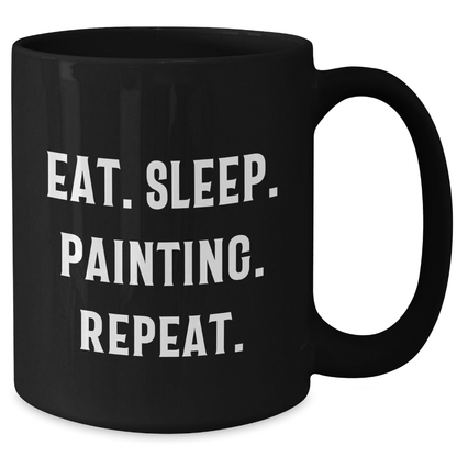 Funny Painting Gifts for Men Eat. Sleep. Painting. Repeat. Black Coffee Mug - Victory Thru Vision 
