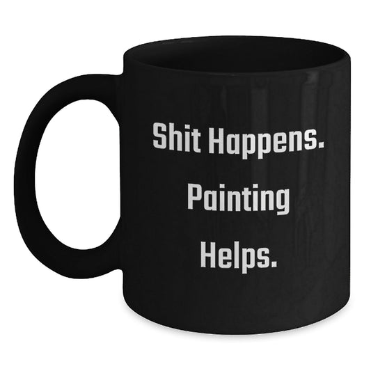 Funny Painting Gifts for Men, Women, Friends, Coworkers, Family - Shit Happens Painting Helps Graduation Unique Gifts from Friends, Family - Victory Thru Vision