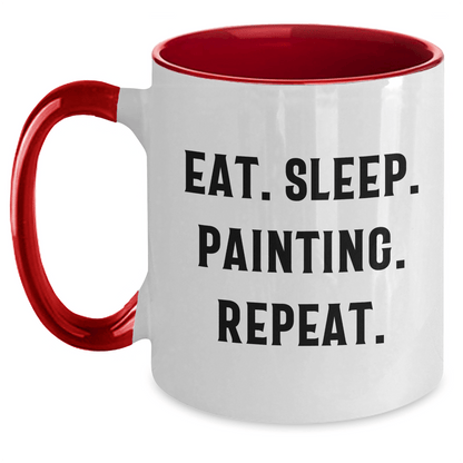 Funny Painting Inspiration Gifts from Men for Father's Day Unique Two Tone Coffee Mugs - Eat. Sleep. Painting. Repeat. - Victory Thru Vision 