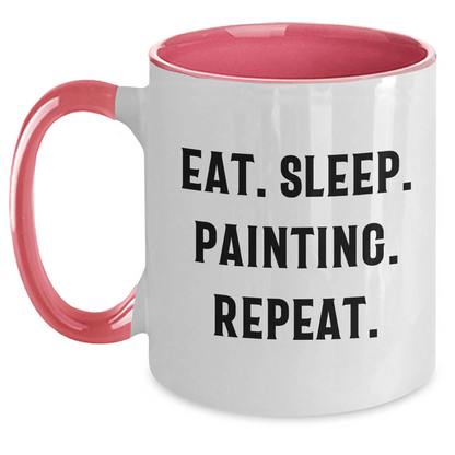 Funny Painting Inspiration Gifts from Men for Father's Day Unique Two Tone Coffee Mugs - Eat. Sleep. Painting. Repeat. - Victory Thru Vision 