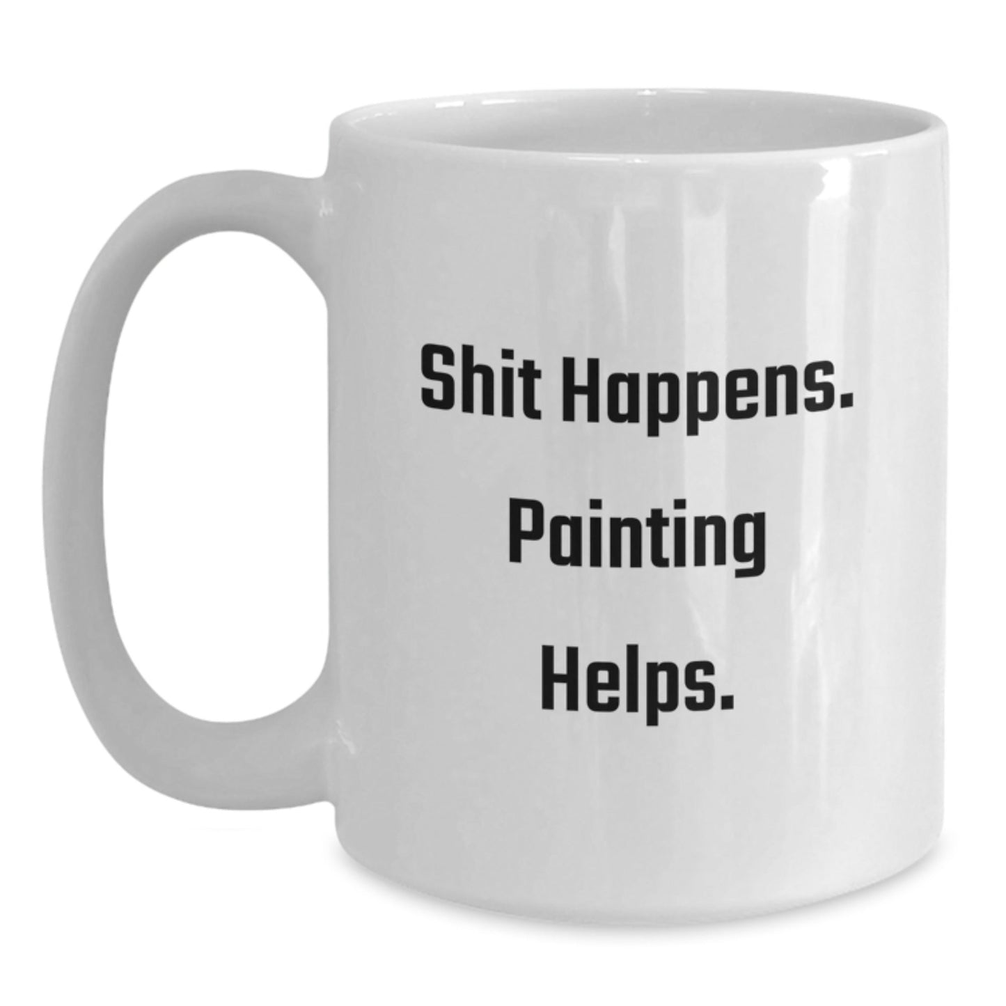 Funny Painting Quotes White Coffee Mug for Graduation Gifts from Friends to Painting Enthusiasts - Victory Thru Vision