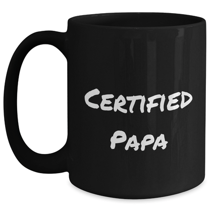 Funny Papa Certified Quote Black Coffee Mugs Gifts for Papa from Family on Father's Day - Victory Thru Vision 
