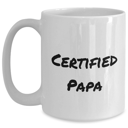 Funny Papa Gifts, Papa's Day Unique Gifts from Men, White Coffee Mug for Papa, 'Certified Papa' Quote - Victory Thru Vision 