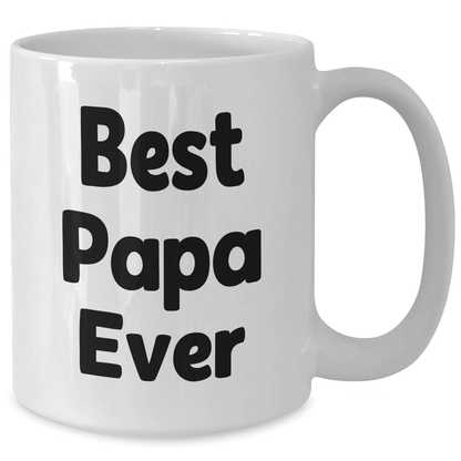 Funny Papa White Coffee Mug for Best Papa Ever, Gifts from Men, Women, or Friends to Papa on Graduation, 11oz or 15oz Capacity - Victory Thru Vision