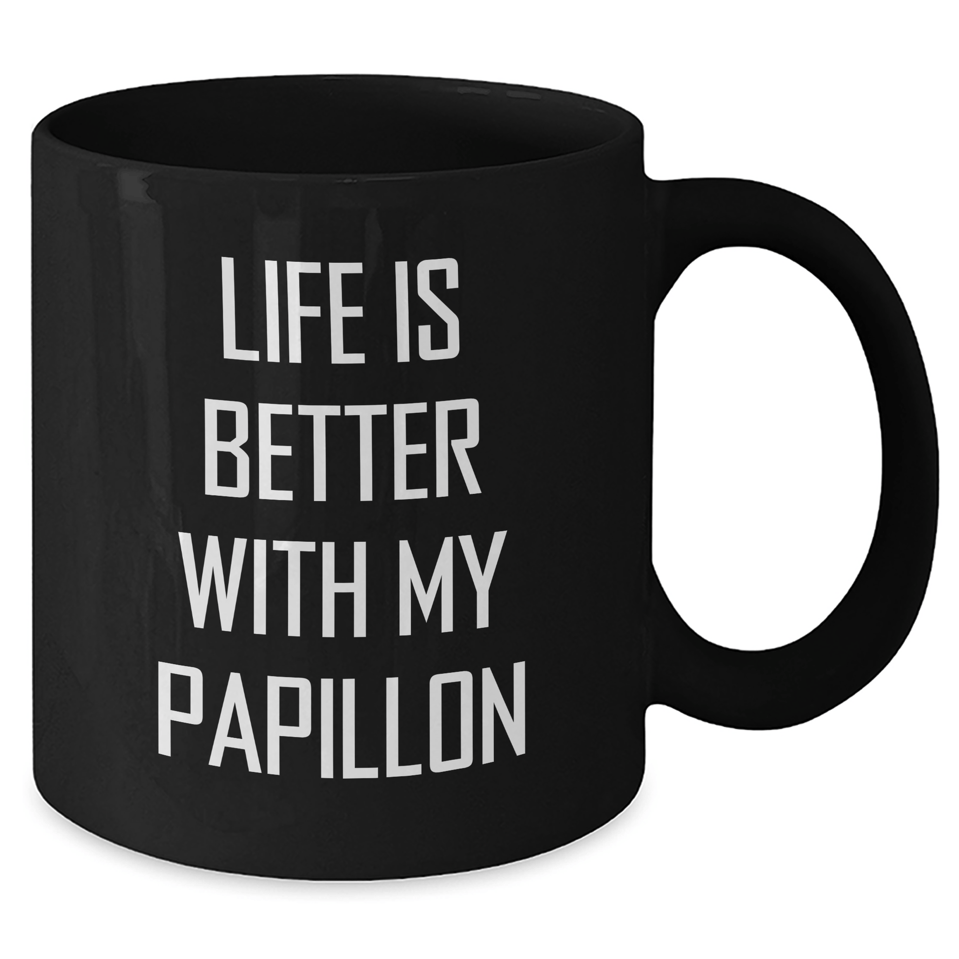 Funny Papillon Dog Lover Gifts from Men for Father's Day Unique Black Coffee Mugs, Life Is Better With My Papillon, 11oz or 15oz Ceramic Mugs - Victory Thru Vision