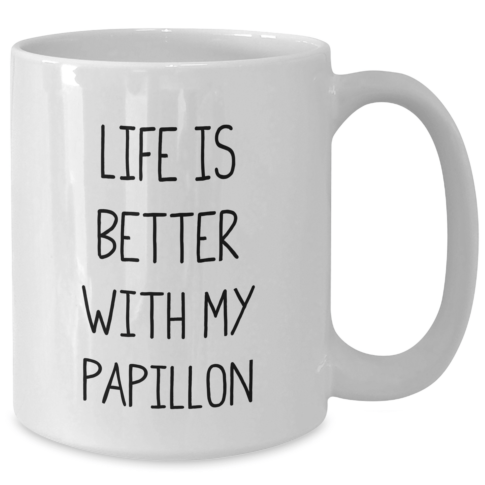 Funny Papillon Dog Lovers White Coffee Mug Gifts from Men to Friends for Father's Day - Life Is Better With My Papillon - Victory Thru Vision
