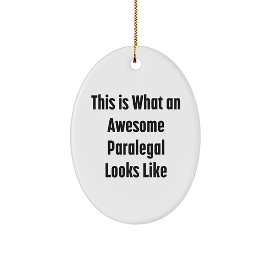 Funny Paralegal Gifts from Friends, Coworkers, Family - 'This Is What An Awesome Paralegal Looks Like' Oval Ornament for Christmas Unique Gifts - Victory Thru Vision 