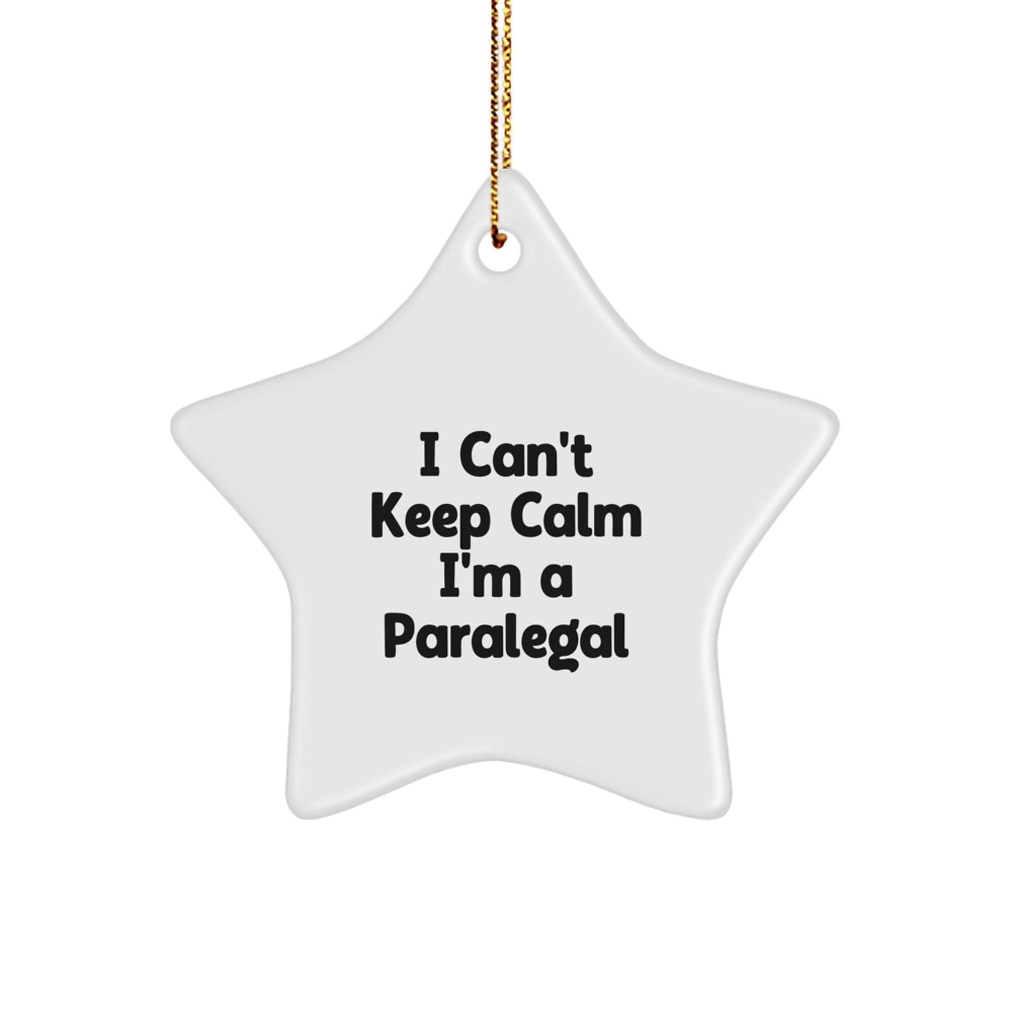 Funny Paralegal Gifts I Can't Keep Calm I'm A Paralegal Star Ornament for Christmas - Victory Thru Vision