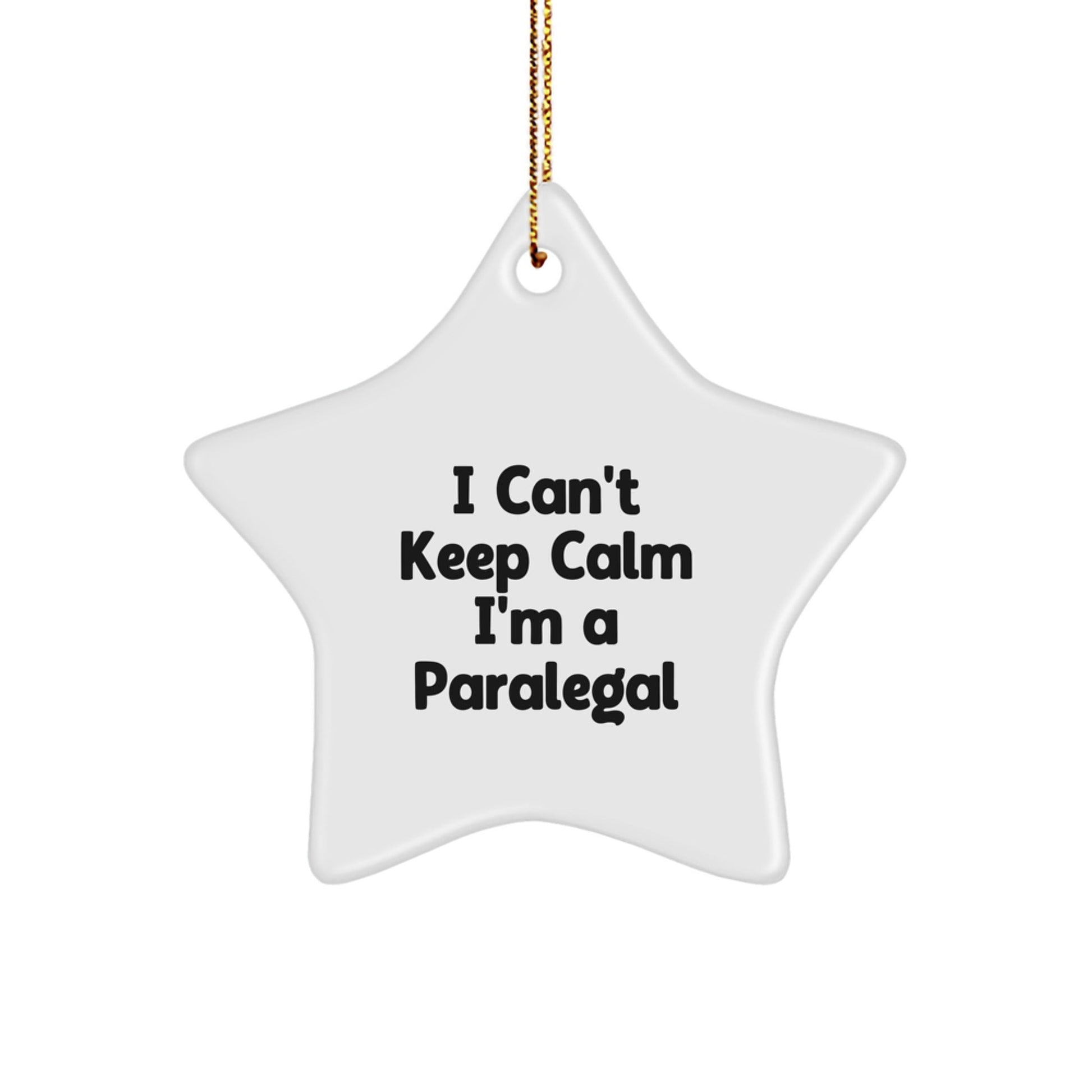 Funny Paralegal Gifts I Can't Keep Calm I'm A Paralegal Star Ornament for Christmas - Victory Thru Vision