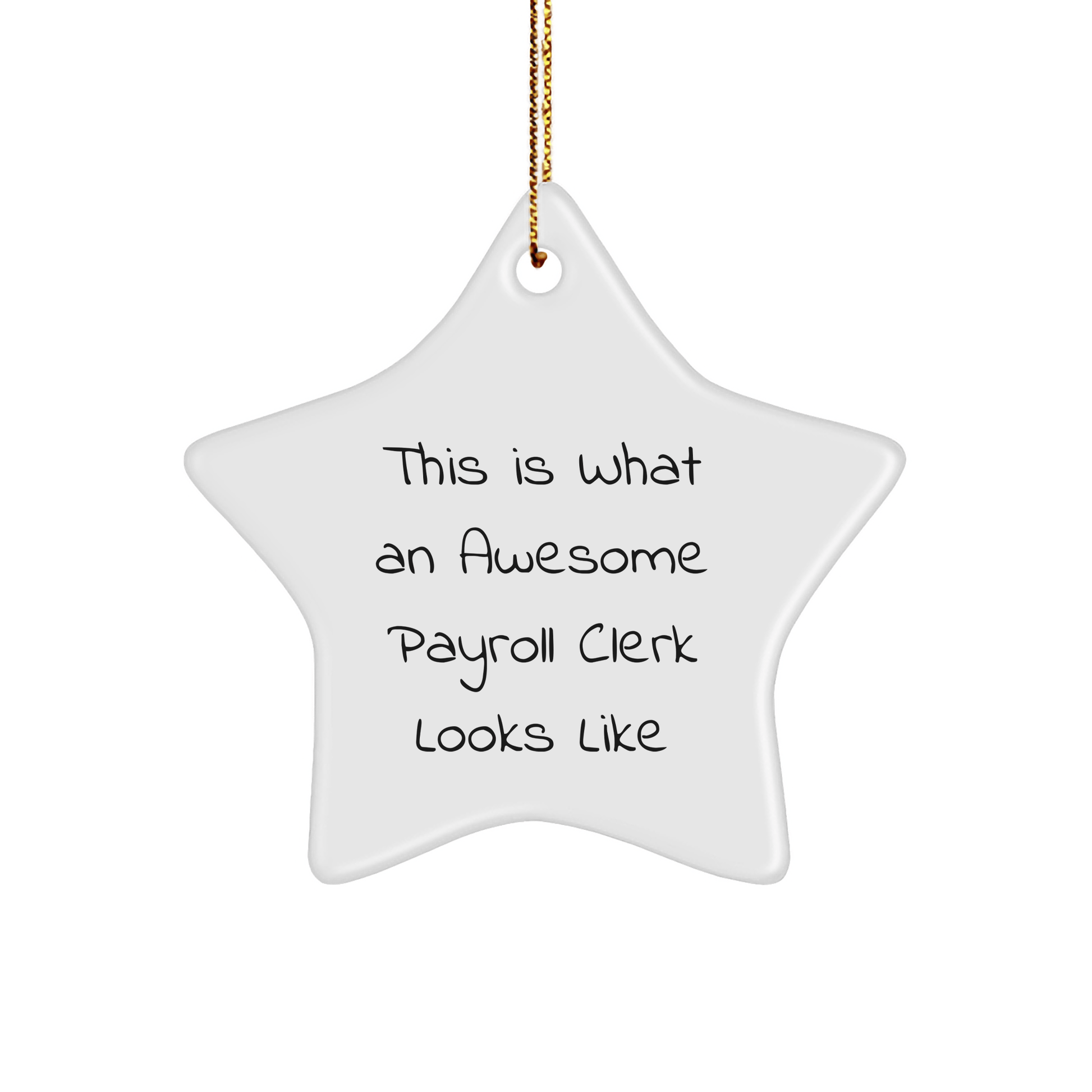 Funny Payroll Clerk Gifts, 'This Is What An Awesome Payroll Clerk Looks Like' Star Ornament, White, 3.25\ - Victory Thru Vision