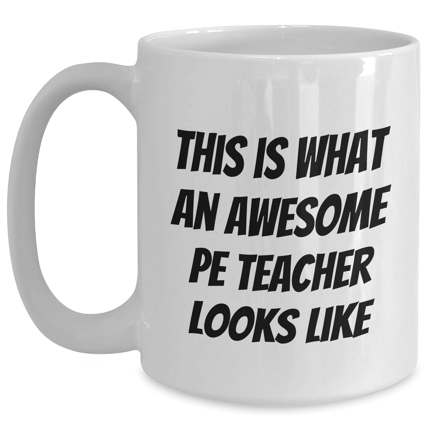 Funny PE Teacher Gifts for Her, White Coffee Mug with Quote 'This Is What An Awesome PE Teacher Looks Like', Perfect Mother's Day Unique Gifts from Friends, Family or Coworkers - Victory Thru Vision 