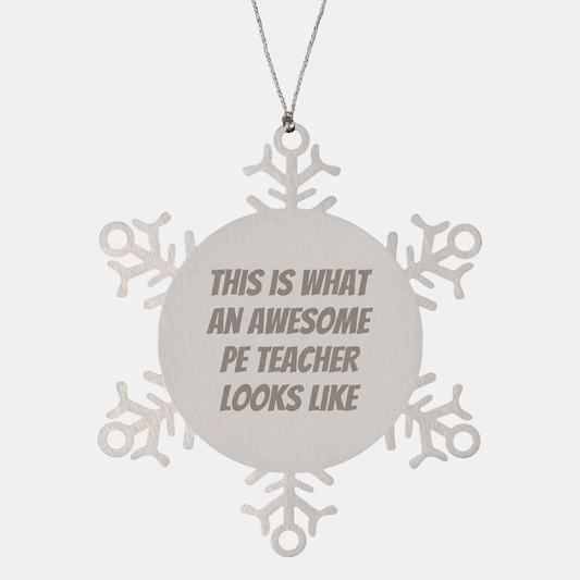 Funny PE Teacher Gifts from Friends for PE Teacher Snowflake Ornaments - This Is What An Awesome PE Teacher Looks Like, Christmas Unique Gifts - Victory Thru Vision 
