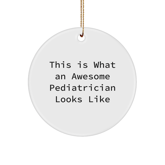 Funny Pediatrician Gifts from Friends for Awesome Pediatricians - This Is What An Awesome Pediatrician Looks Like Circle Ornament, White, Christmas Unique Gifts - Victory Thru Vision
